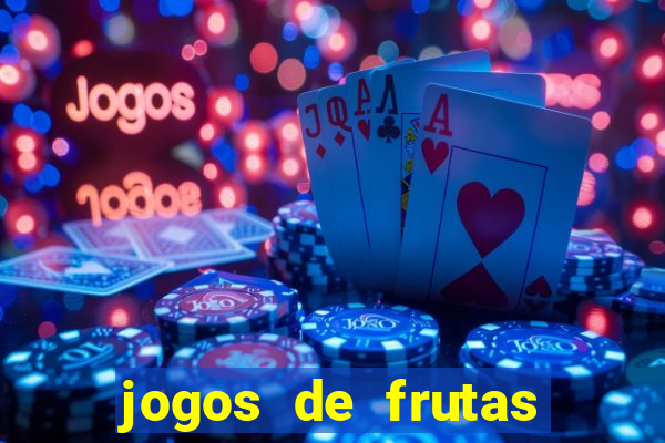 jogos de frutas para ganhar dinheiro